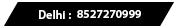 Delhi: 8527270999