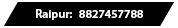 Raipur: 8827457788